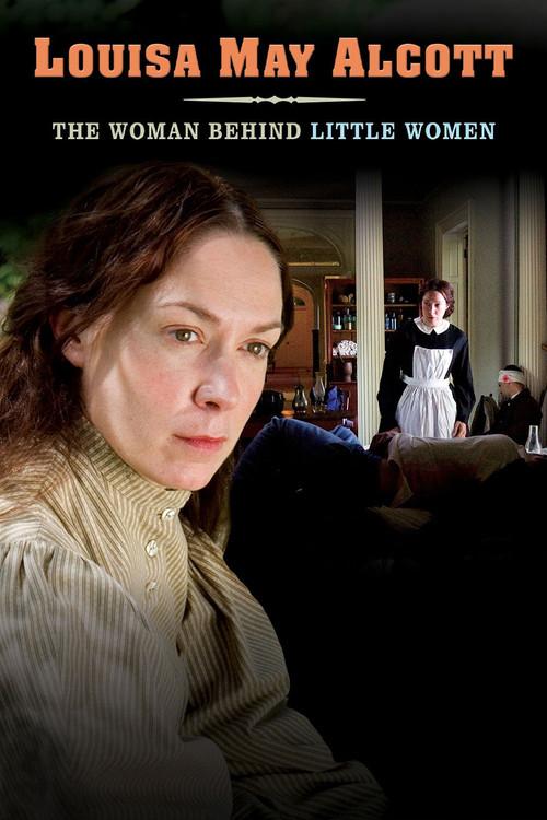 Louisa May Alcott: The Woman Behind Little Women 2008 official movie poster