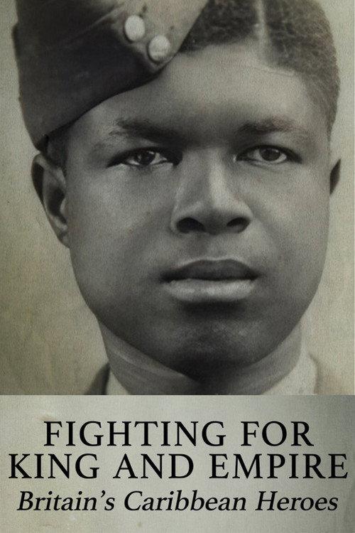 Fighting for King and Empire: Britain's Caribbean Heroes 2015 official movie poster