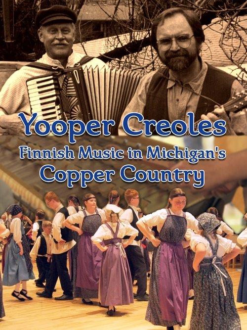 Yooper Creoles: Finnish Music in Michigan's Copper Country 2019 official movie poster