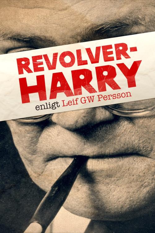 Revolver-Harry - enligt Leif GW Persson 2018 official movie poster