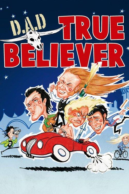 D.A.D.: True Believer 2008 official movie poster