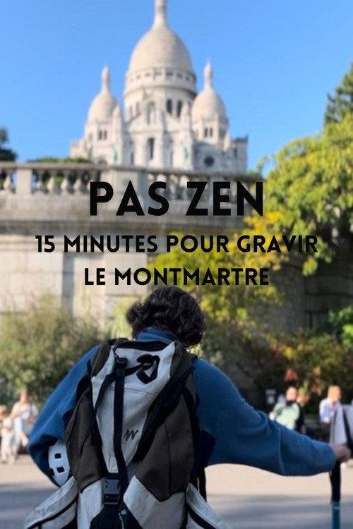 PAS ZEN - 15 minutes pour gravir le Montmartre 2024 official movie poster
