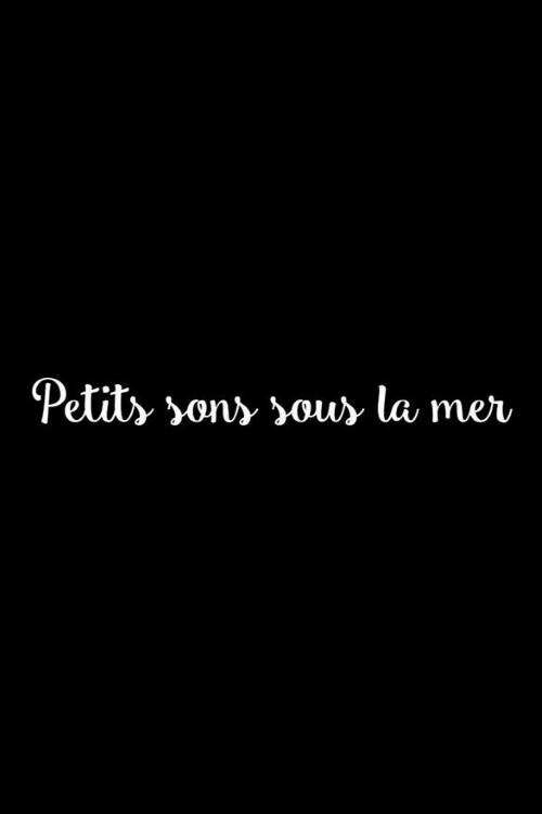 Petits sons sous la mer  official movie poster