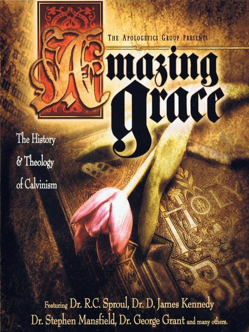 Amazing Grace: The History and Theology of Calvinism 2004 official movie poster