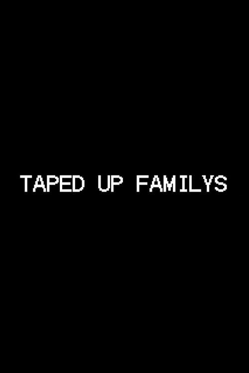 Taped Up Familys 2024 official movie poster