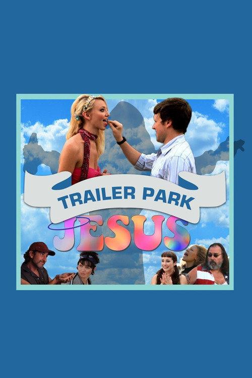 Trailer Park Jesus 2012 official movie poster
