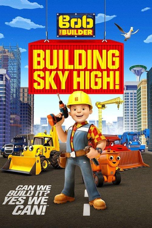 Bob the Builder: Building Sky High 2016 official movie poster