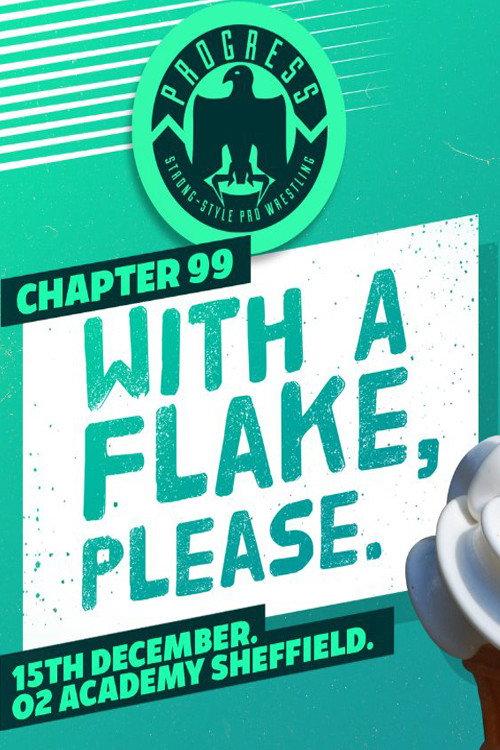PROGRESS Chapter 99: With A Flake, Please 2019 official movie poster
