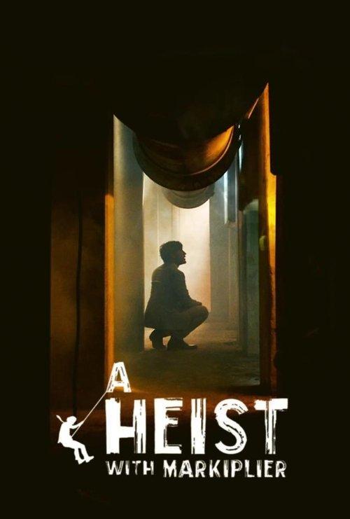 A Heist with Markiplier 2019 official movie poster