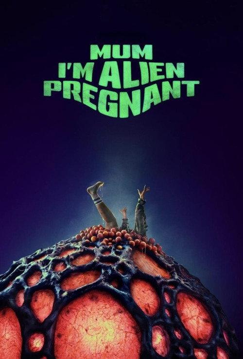Mum, I'm Alien Pregnant 2026 official movie poster