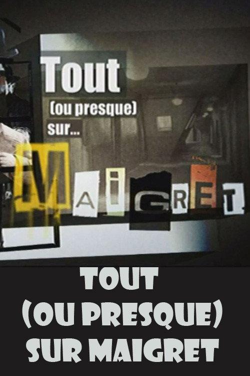 Tout (ou presque) sur Maigret 2009 official movie poster