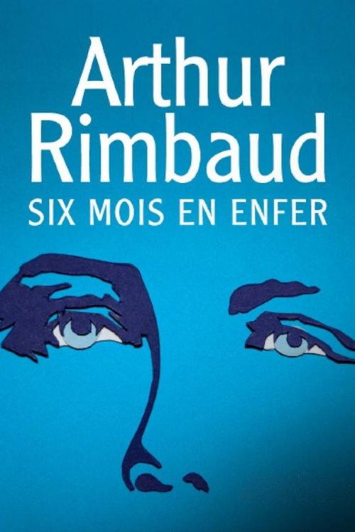 Arthur Rimbaud : Six mois en enfer 2025 official movie poster