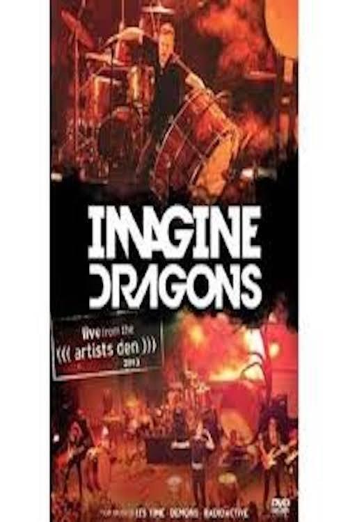 Imagine Dragons - Live from the Artists Den 2013 official movie poster