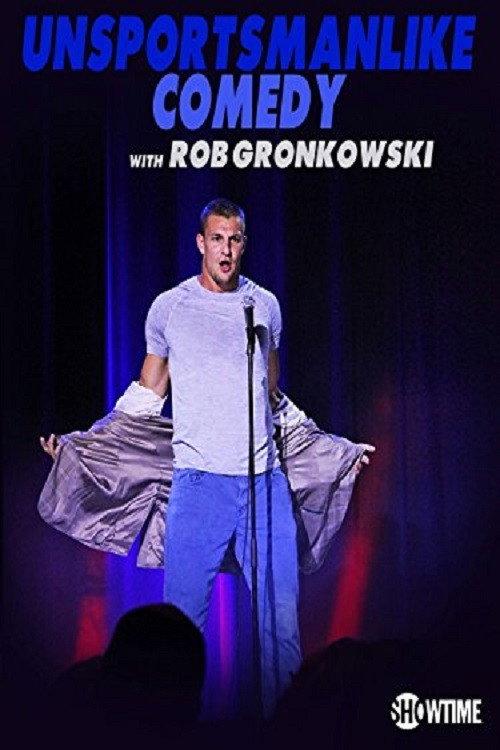Unsportsmanlike Comedy with Rob Gronkowski 2018 official movie poster