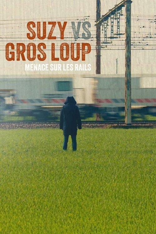 Suzy vs Gros Loup - Menace sur les rails 2025 official movie poster