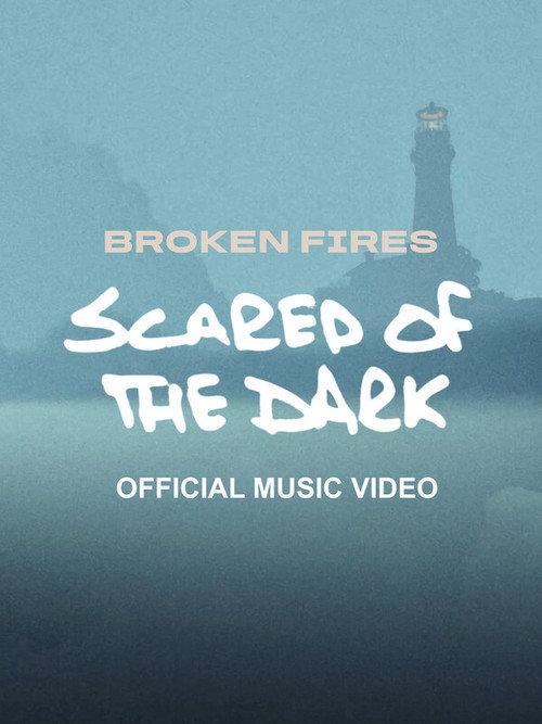 Broken Fires - Scared of The Dark  official movie poster