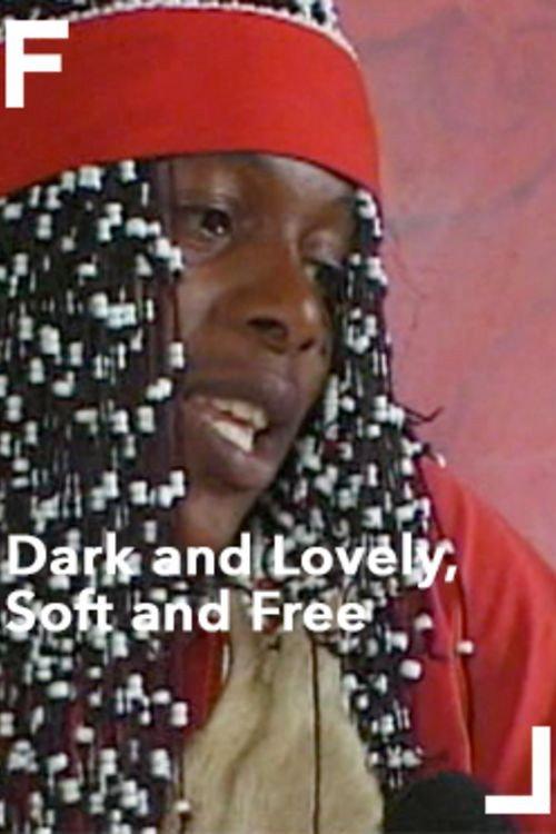 Dark and Lovely, Soft and Free 2000 official movie poster