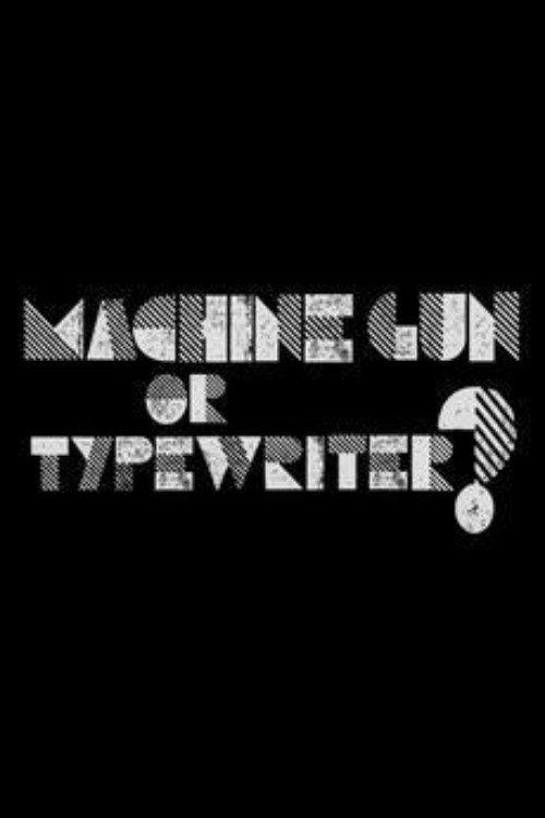Machine Gun or Typewriter? 2015 official movie poster