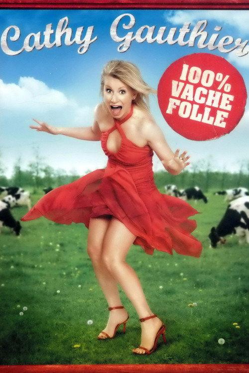Cathy Gauthier: 100% vache folle 2008 official movie poster