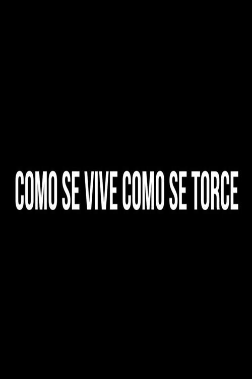 Como se Vive, Como se Torce 2014 official movie poster