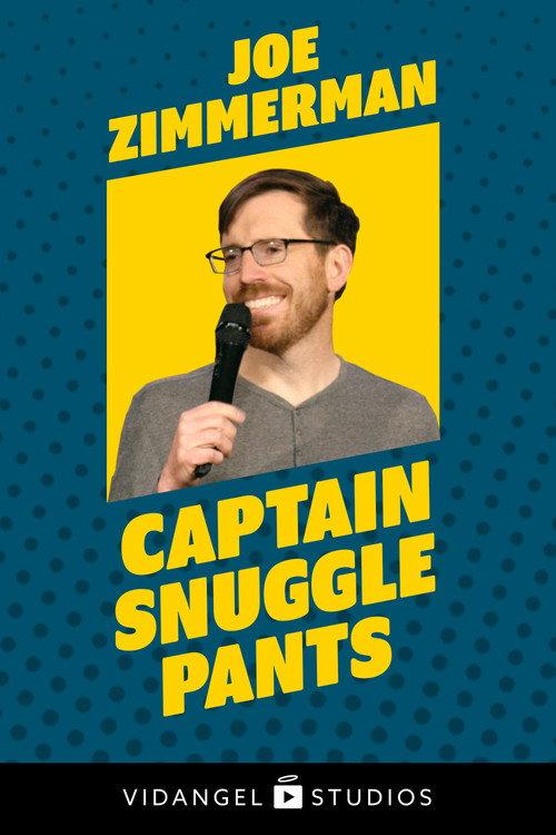 Joe Zimmerman: Captain Snuggle Pants official movie poster