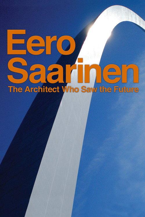 Eero Saarinen: The Architect Who Saw the Future 2016 official movie poster