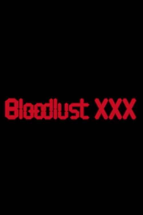 Bloodlust XXX 2023 official movie poster