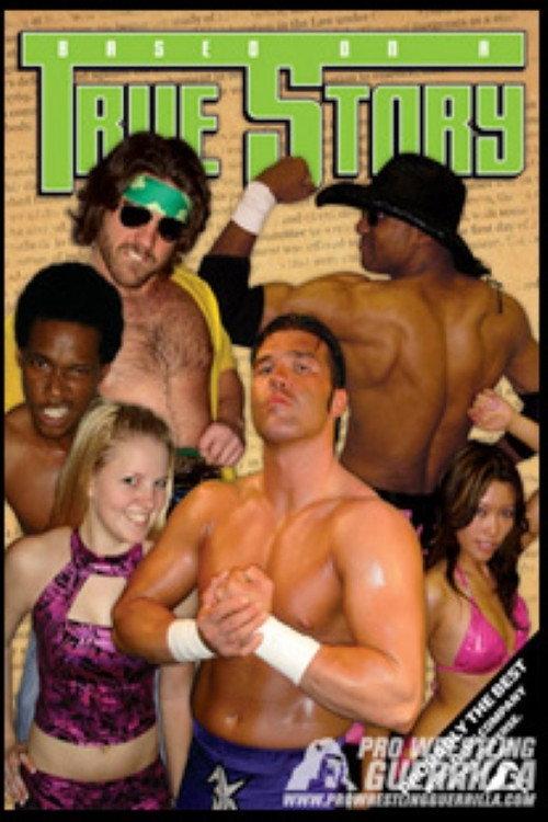 PWG: Based On A True Story 2007 official movie poster