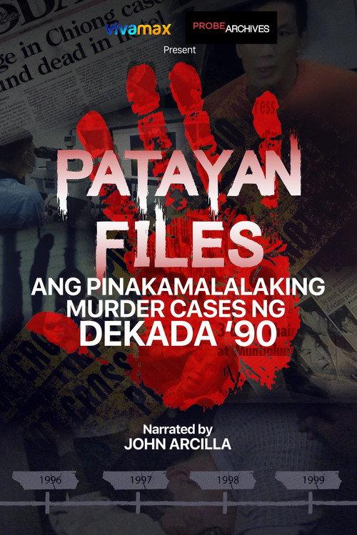 Patayan Files: Ang Pinakamalalaking Murder Cases Ng Dekada '90 2022 official movie poster