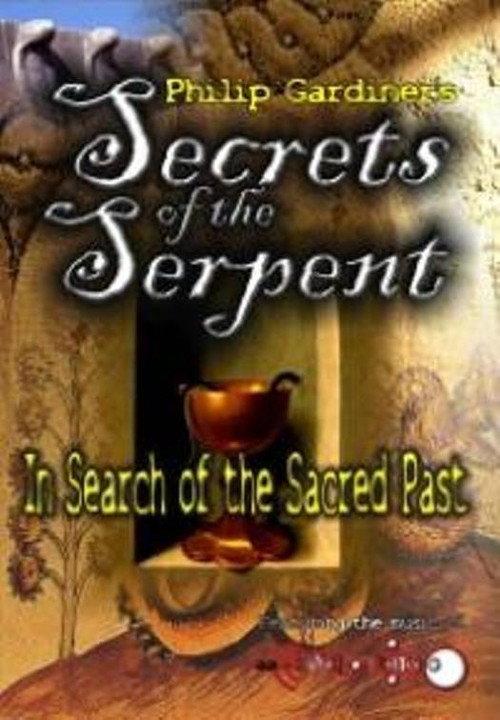 Secrets of the Serpent: In Search of the Sacred Past 2006 official movie poster