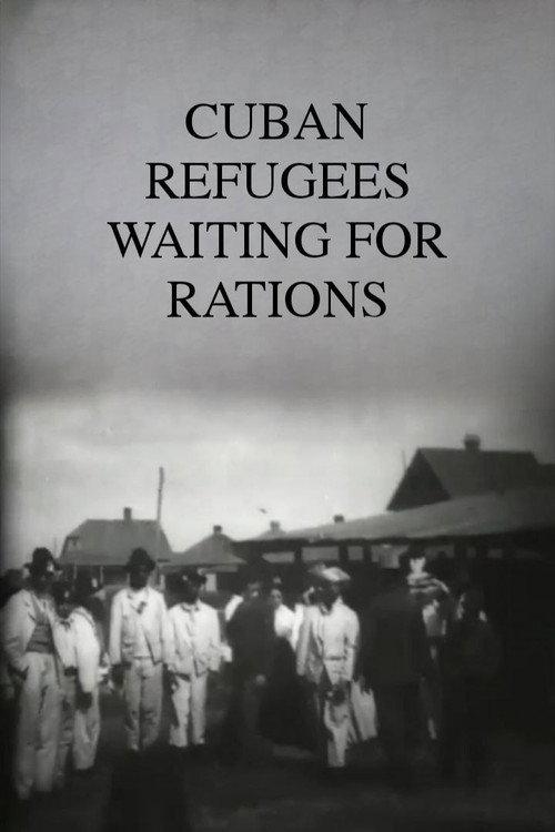 Cuban Refugees Waiting for Rations 1898 official movie poster