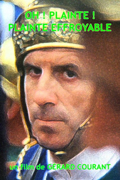 Oh ! Plainte ! Plainte ! Plainte effroyable 1991 official movie poster