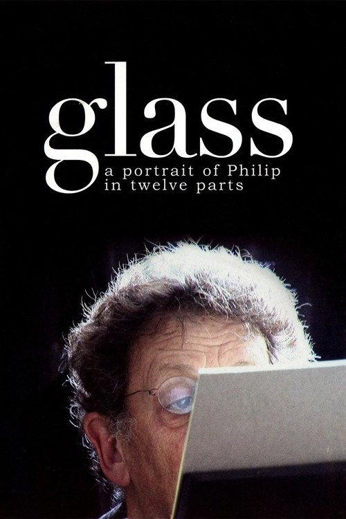 Glass: A Portrait of Philip in Twelve Parts 2007 official movie poster