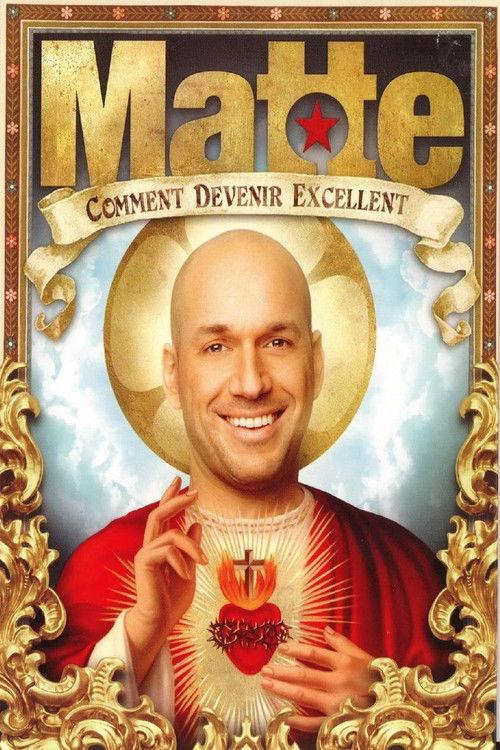Martin Matte: Comment devenir excellent 2007 official movie poster
