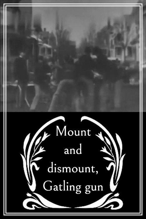 Mount and Dismount, Gatling Gun 1897 official movie poster