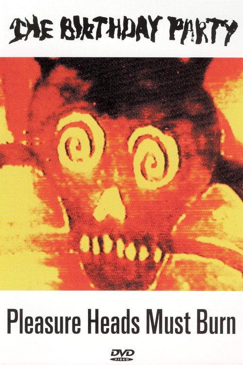 The Birthday Party: Pleasure Heads Must Burn 2003 official movie poster