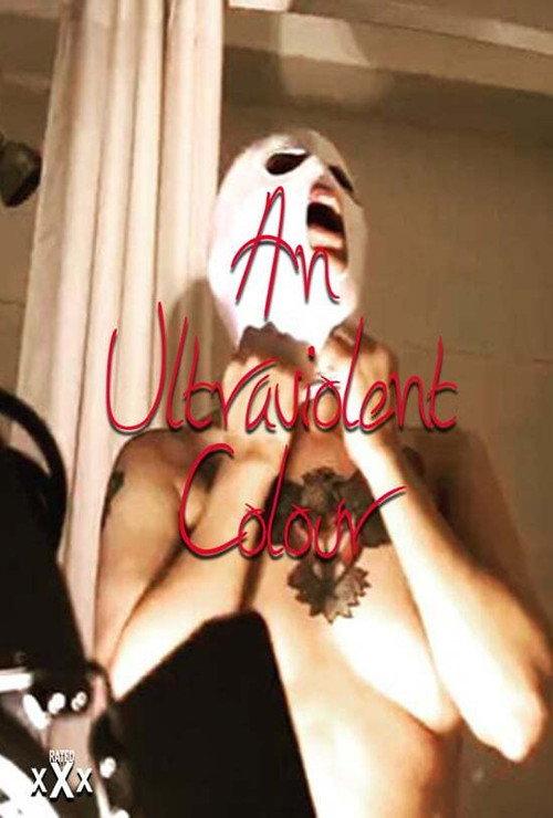 An Ultraviolent Colour 2018 official movie poster