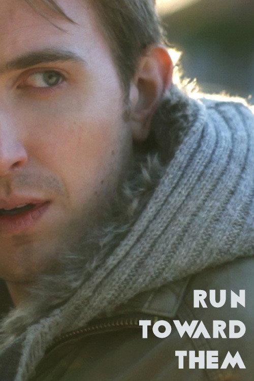 Run Toward Them 2012 official movie poster