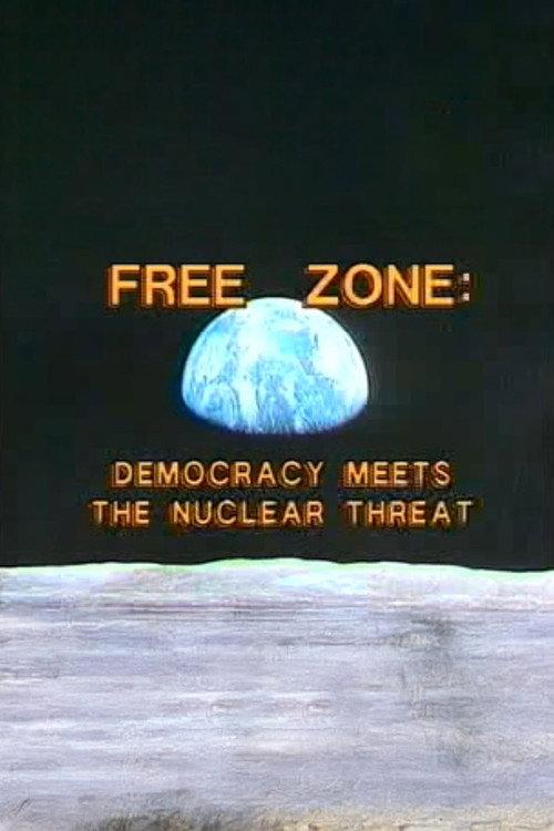 Free Zone: Democracy Meets the Nuclear Threat official movie poster