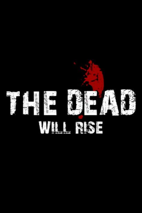 The Dead… Will Rise! 2009 official movie poster