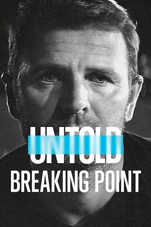 Untold: Breaking Point 2021 official movie poster