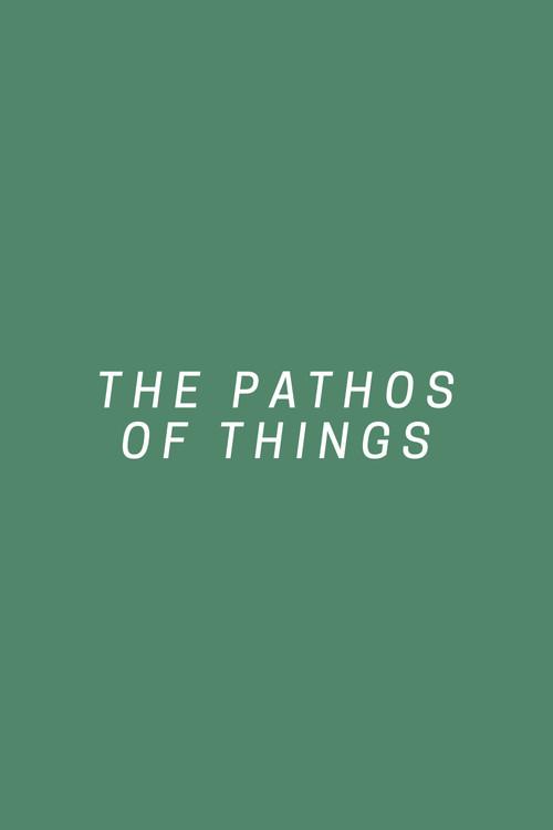 The Pathos of Things 2018 official movie poster