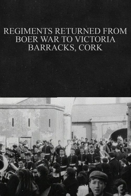 Regiments Returned from Boer War to Victoria Barracks, Cork 1902 official movie poster