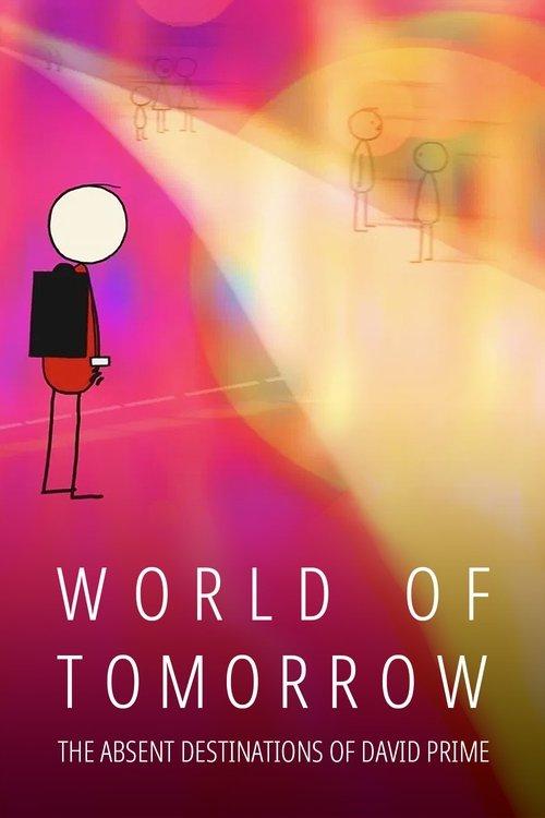 World of Tomorrow Episode Three: The Absent Destinations of David Prime 2020 official movie poster