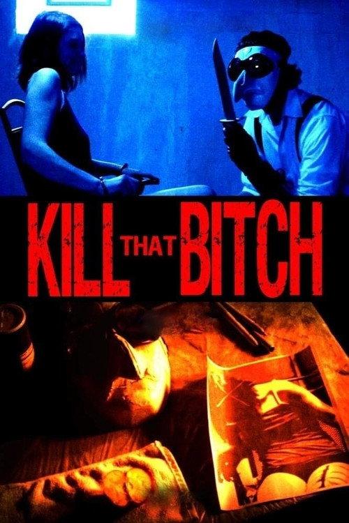 Kill That Bitch 2014 official movie poster