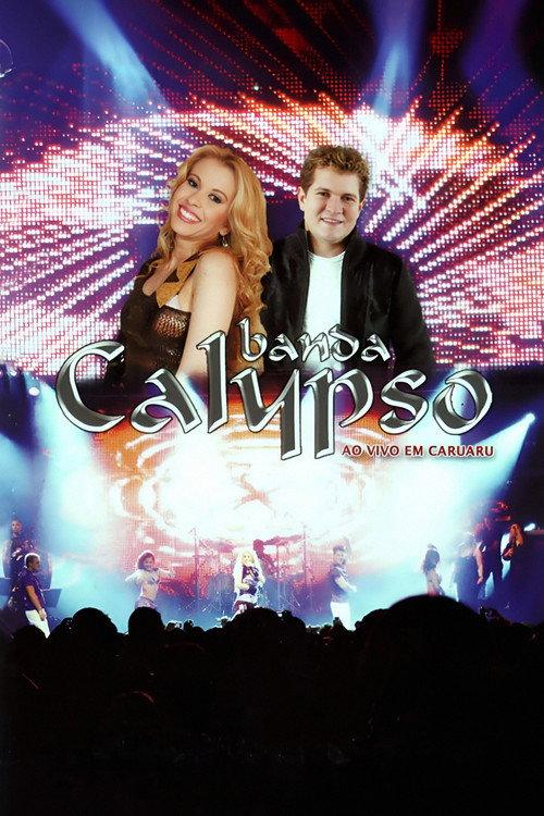 Banda Calypso: Ao Vivo em Caruaru 2009 official movie poster