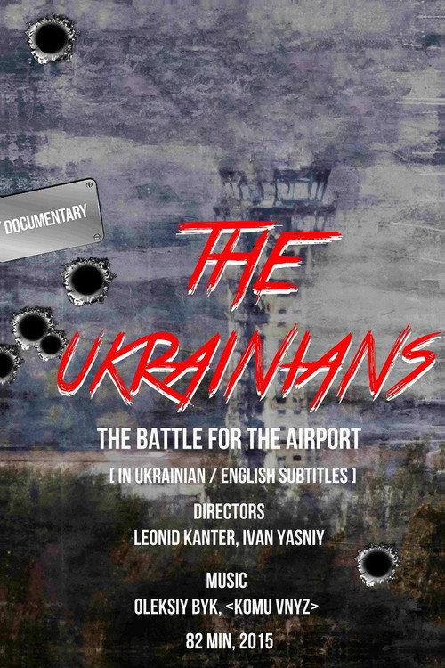 The Ukrainians: Battle for Donetsk Airport 2015 official movie poster