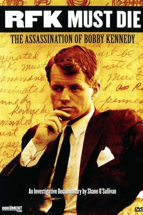 RFK Must Die: The Assassination of Bobby Kennedy 2007 official movie poster