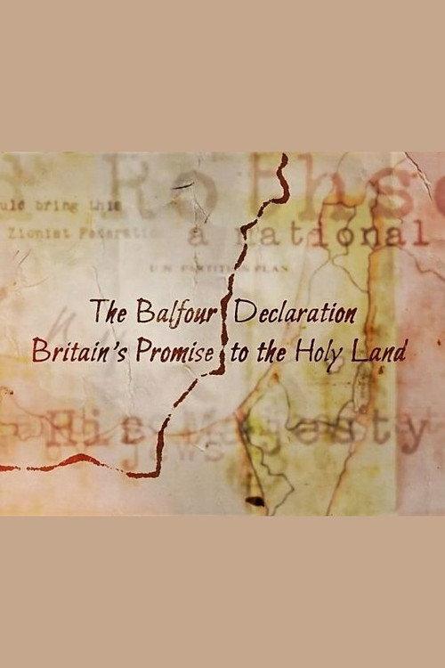 The Balfour Declaration: Britain's Promise to the Holy Land 2017 official movie poster