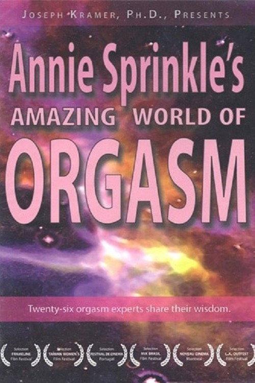 Annie Sprinkle's Amazing World of Orgasm 2007 official movie poster